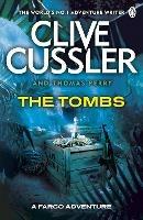 The Tombs: FARGO Adventures #4 - Clive Cussler,Thomas Perry - cover