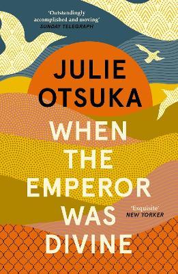 When The Emperor Was Divine - Julie Otsuka - cover