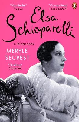 Elsa Schiaparelli: A Biography - Meryle Secrest - cover