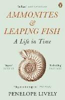 Ammonites and Leaping Fish: A Life in Time - Penelope Lively - cover