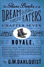 The Glass Books of the Dream Eaters (Chapter 7 Royale)