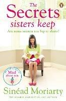 The Secrets Sisters Keep: The Devlin sisters, novel 2 - Sinéad Moriarty - cover