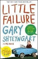 Little Failure: A memoir - Gary Shteyngart - cover