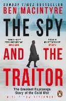 The Spy and the Traitor: The Greatest Espionage Story of the Cold War - Ben MacIntyre - cover