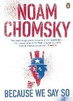 Because We Say So - Noam Chomsky - cover