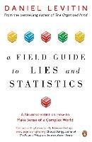 A Field Guide to Lies and Statistics: A Neuroscientist on How to Make Sense of a Complex World - Daniel Levitin - cover