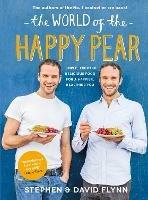 The World of the Happy Pear: Over 100 Simple, Tasty Plant-based Recipes for a Happier, Healthier You - David Flynn,Stephen Flynn - cover