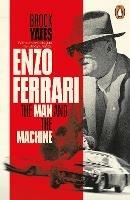 Enzo Ferrari: The Man and the Machine