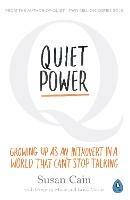 Quiet Power: Growing Up as an Introvert in a World That Can't Stop Talking - Susan Cain - cover