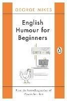 English Humour for Beginners - George Mikes - cover