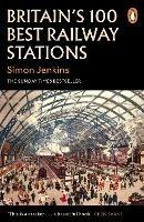 Britain's 100 Best Railway Stations - Simon Jenkins - cover