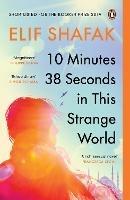 10 Minutes 38 Seconds in this Strange World: SHORTLISTED FOR THE BOOKER PRIZE 2019 - Elif Shafak - cover