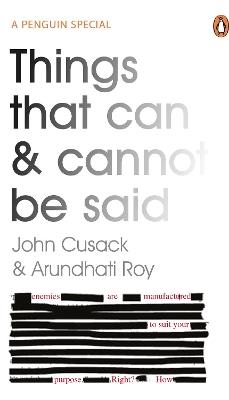 Things That Can and Cannot Be Said - John Cusack,Arundhati Roy - cover