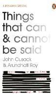 Things That Can and Cannot Be Said - John Cusack,Arundhati Roy - cover