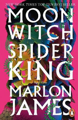 Moon Witch, Spider King: Dark Star Trilogy 2 - Marlon James - cover