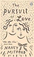 The Pursuit of Love: Now a major series on BBC and Prime Video directed by Emily Mortimer and starring Lily James and Andrew Scott - Nancy Mitford - cover