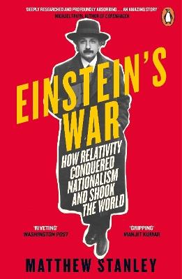 Einstein's War: How Relativity Conquered Nationalism and Shook the World - Matthew Stanley - cover