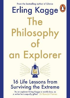 The Philosophy of an Explorer: 16 Life-lessons from Surviving the Extreme - Erling Kagge - cover
