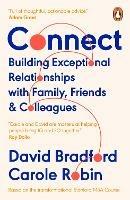 Connect: Building Exceptional Relationships with Family, Friends and Colleagues - David L. Bradford,Carole Robin - cover