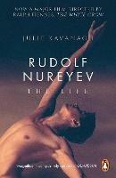 Rudolf Nureyev: The Life - Julie Kavanagh - cover