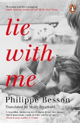 Lie With Me: 'Stunning and heart-gripping' André Aciman - Philippe Besson - cover