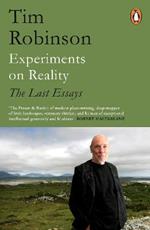 Experiments on Reality: The Last Essays