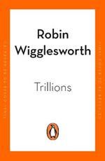 Trillions: How a Band of Wall Street Renegades Invented the Index Fund and Changed Finance Forever