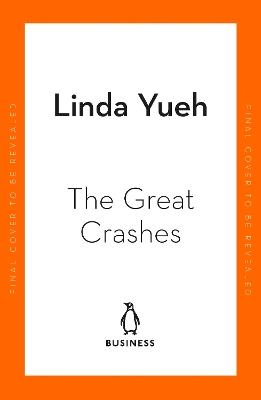 The Great Crashes: Lessons from Global Meltdowns and How to Prevent Them - Linda Yueh - cover