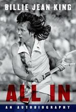 All In: The Autobiography of  Billie Jean King