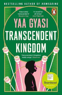 Transcendent Kingdom: Shortlisted for the Women’s Prize for Fiction 2021 - Yaa Gyasi - cover