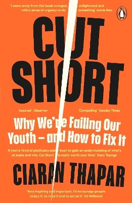 Cut Short: Why We’re Failing Our Youth – and How to Fix It - Ciaran Thapar - cover