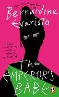 The Emperor's Babe: From the Booker prize-winning author of Girl, Woman, Other - Bernardine Evaristo - cover