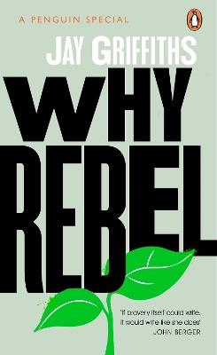 Why Rebel - Jay Griffiths - cover