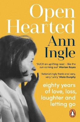 Openhearted: Eighty Years of Love, Loss, Laughter and Letting Go - Ann Ingle - cover