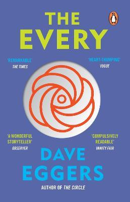 The Every: The electrifying follow up to Sunday Times bestseller The Circle - Dave Eggers - cover