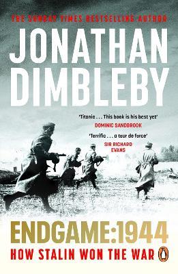Endgame 1944: How Stalin Won The War - Jonathan Dimbleby - cover