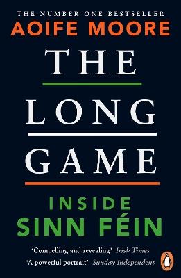 The Long Game: Inside Sinn Féin - Aoife Moore - cover