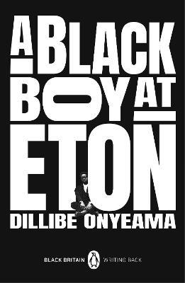 A Black Boy at Eton - Dillibe Onyeama - cover