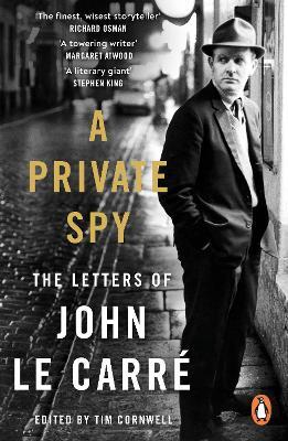 A Private Spy: The Letters of John le Carré 1945-2020 - John le Carré - cover