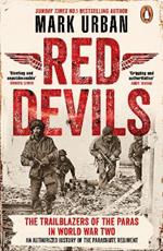 Red Devils: The Trailblazers of the Paras in World War Two