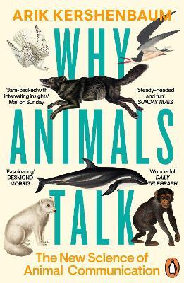 Why Animals Talk: The New Science of Animal Communication - Arik Kershenbaum - cover