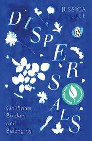 Dispersals: On Plants, Borders and Belonging