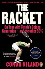The Racket: On Tour with Tennis’s Golden Generation – and the other 99%