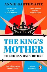 The King’s Mother: Four mothers fight for their sons as the Wars of the Roses rage