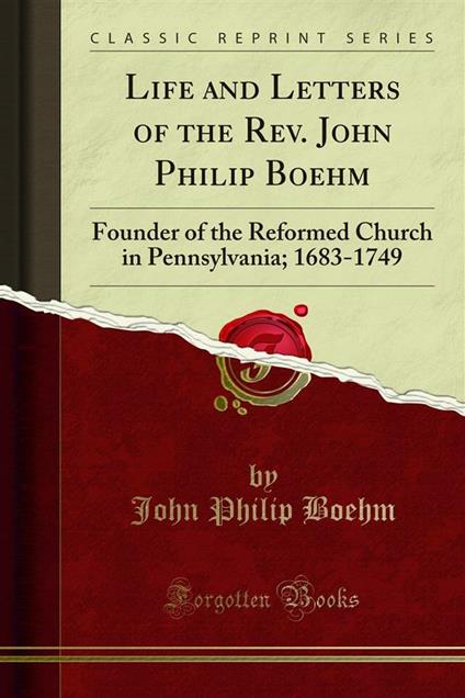 Life and Letters of the Rev. John Philip Boehm