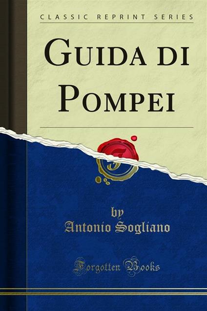 Guida di Pompei - Antonio Sogliano - ebook