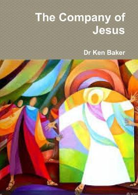 The Company of Jesus - Ken Baker - cover