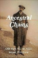 Ancestral Chains (DNA Part VII of VIII) Morgan Bloodline - Mark D Bishop - cover