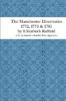 The Manchester Directories 1772, 1773 & 1781 by Elizabeth Raffald - Suze Appleton - cover
