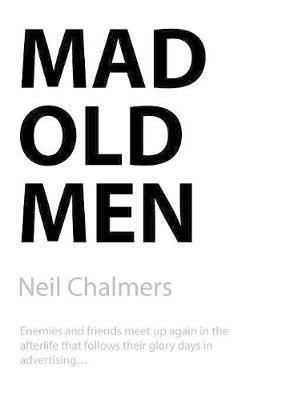 Mad Old Men - Neil Chalmers - cover